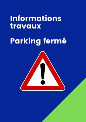 Informations travaux - parking Mairie fermé