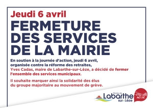 Jeudi 6 avril 2023 - Mouvement d&#039;action contre la réforme des retraites - Fermeture des services de la Mairie