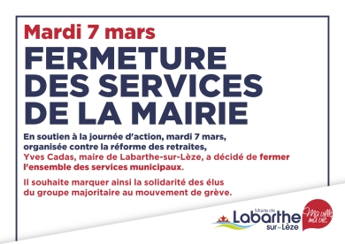 Mouvement d&#039;action contre la réforme des retraites mardi 7 mars - fermeture des services de la Mairie
