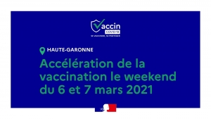 Accélération de la vaccination le week-end du 6 et 7 mars 2021